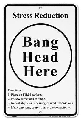 Stress reduction sign - bang head here